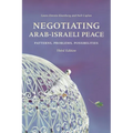 Negotiating Arab-Israeli Peace: Patterns, Problems, Possibilities