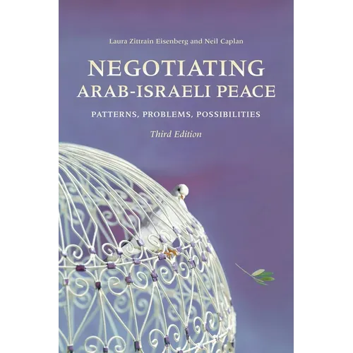 Negotiating Arab-Israeli Peace: Patterns, Problems, Possibilities