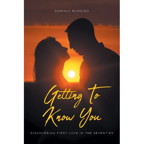 Getting to Know You: Discovering First Love in the Seventies