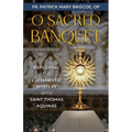 O Sacred Banquet: Exploring the Eucharistic Mystery with Saint Thomas Aquinas