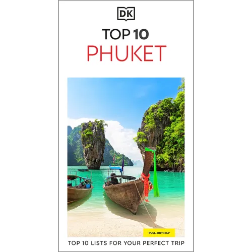 DK Top 10 Phuket: Top 10 Lists for Your Perfect Trip, Plus an All-Weather Folded Map
