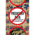 Predatory Data: Eugenics in Big Tech and Our Fight for an Independent Future