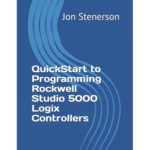 QuickStart to Programming Rockwell Studio 5000 Logix Controllers