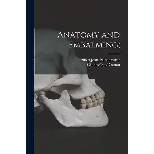 Anatomy and Embalming;