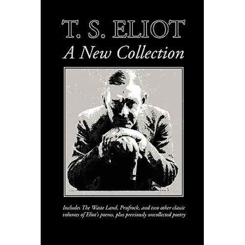 T. S. Eliot: A New Collection