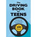The Driving Book for Teens: A Beginner's Guide to Becoming a Safe, Smart, and Skilled Driver