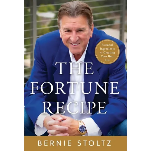 The Fortune Recipe: Essential Ingredients for Creating Your Best Life