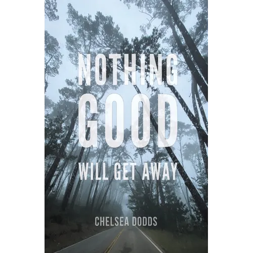 Nothing Good Will Get Away