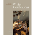 Winter Celebrations: A Modern Guide to a Handmade Christmas