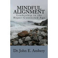 Mindful Alignment: Leadership in the Hyper-Connected Age