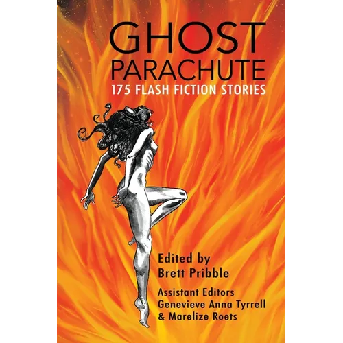 Ghost Parachute: 175 Flash Fiction Stories
