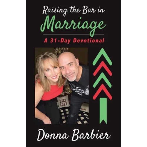 Raising the Bar in Marriage: A 31-Day Devotional