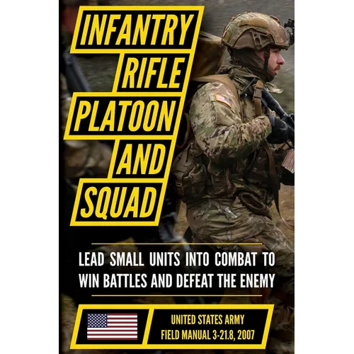 Field Manual FM 3-21.8 (FM 7-8) The Infantry Rifle Platoon and Squad March 2007