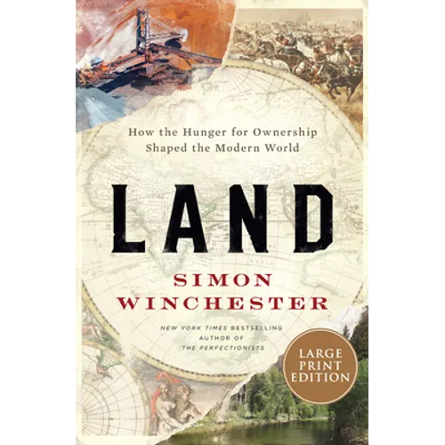 Land: How the Hunger for Ownership Shaped the Modern World