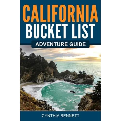 California Bucket List Adventure Guide