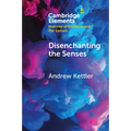 Disenchanting the Senses