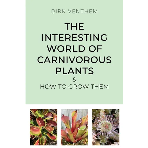 The Interesting World of Carnivorous Plants & How to Grow Them