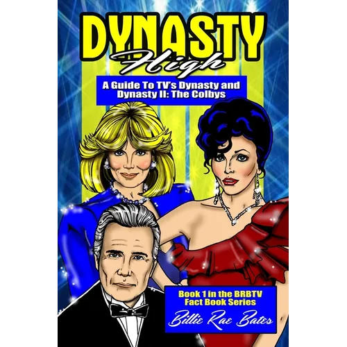 Dynasty High: A guide to TV's Dynasty