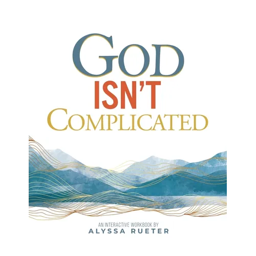 God Isn't Complicated