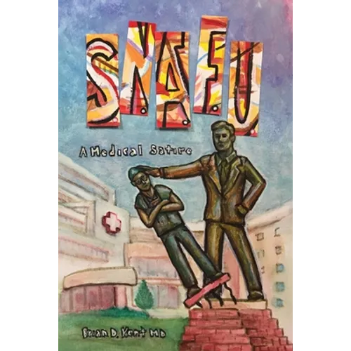 S.N.A.F.U. - A Medical Satire