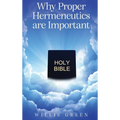 Why Proper Hermeneutics are Important