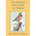 The Burgess Bird Book for Children (Yesterday's Classics)