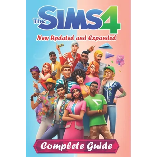The Sims 4 Complete Guide and Walkthrough [New Updated and Expanded]