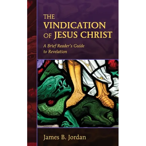 The Vindication of Jesus Christ: A Brief Reader's Guide to Revelation