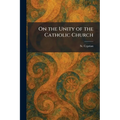 On the Unity of the Catholic Church
