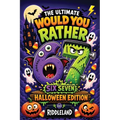 The Ultimate Would You Rather? Six Seven Halloween Edition: A Frightfully Funny Book Packed with Silly Choices, Monster Mayhem, Spooky Challenges, and