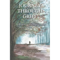 Journey Through Grief: A Workbook for Finding the Path to Your Healing