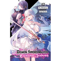 The Demon Sword Master of Excalibur Academy, Vol. 12 (Light Novel): Volume 12