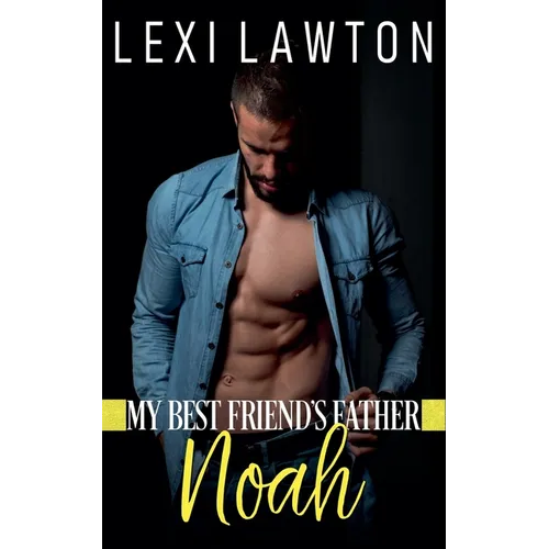 My Best Friend's Father: Noah