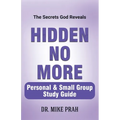 Hidden No More. Personal & Small Group Study Guide: The Secrets God Reveals