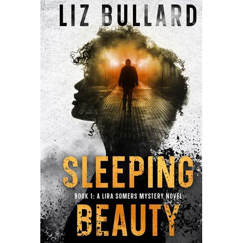 Sleeping Beauty: Book 1: A Lira Somers Mystery Novel