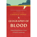 A Geography of Blood: Unearthing Memory from a Prairie Landscape