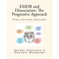 EMDR and Dissociation: The Progressive Approach