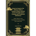 Hung Gar Kung Fu: The Ultimate Guide to Southern Chinese Martial Arts for Strength, Stance Training, and Traditional Self-Defense: Master Tiger & Cran