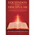 Equipados Para Discipular: Una Guía Completa para el Crecimiento Cristiano