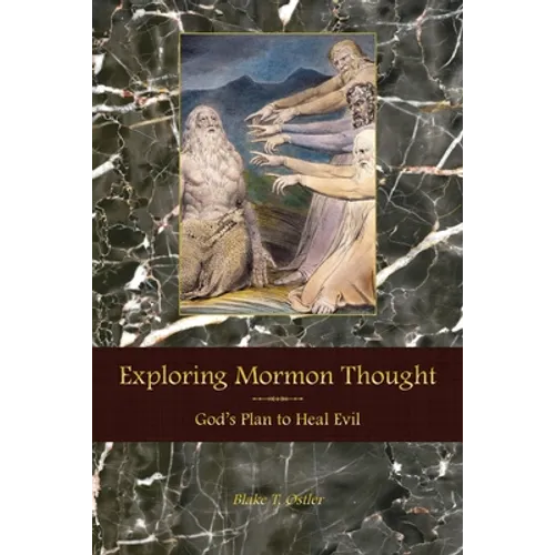 Exploring Mormon Thought: God's Plan to Heal Evil