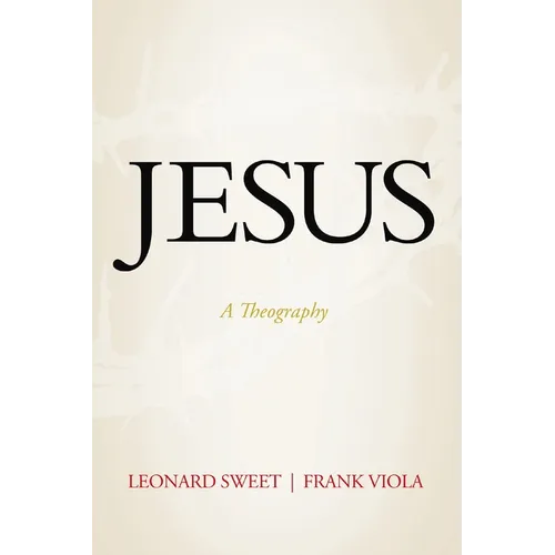 Jesus: A Theography