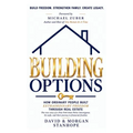 Building Options: How Ordinary People Built Extraordinary Freedom Through Real Estate