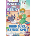 Walter and Benny: Good Guys, Nature Spies