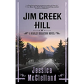 Jim Creek Hill: A Marley Dearcorn Novel