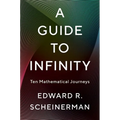 A Guide to Infinity: Ten Mathematical Journeys