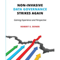 Non-Invasive Data Governance Strikes Again: Gaining Experience and Perspective