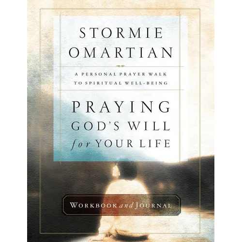 The Praying God's Will for Your Life Workbook and Journal