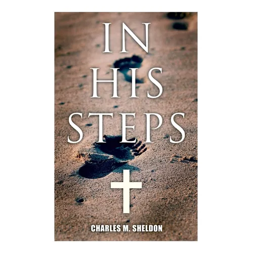 In His Steps: Religious Novel