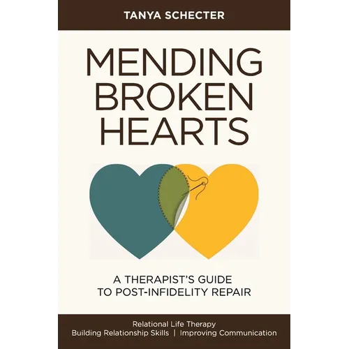 Mending Broken Hearts: A Therapist's Guide to Post-Infidelity Repair