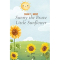 Sunny the Brave Little Sunflower